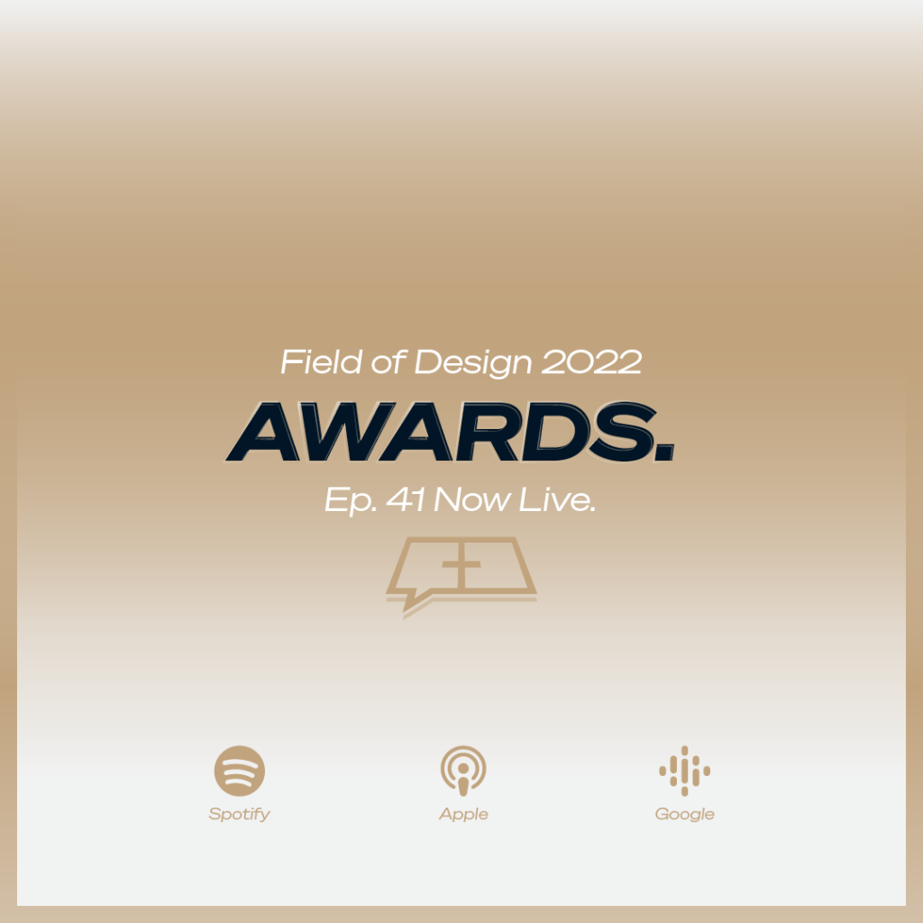 Ep 41 – 2022 Field of Design&nbsp;Awards