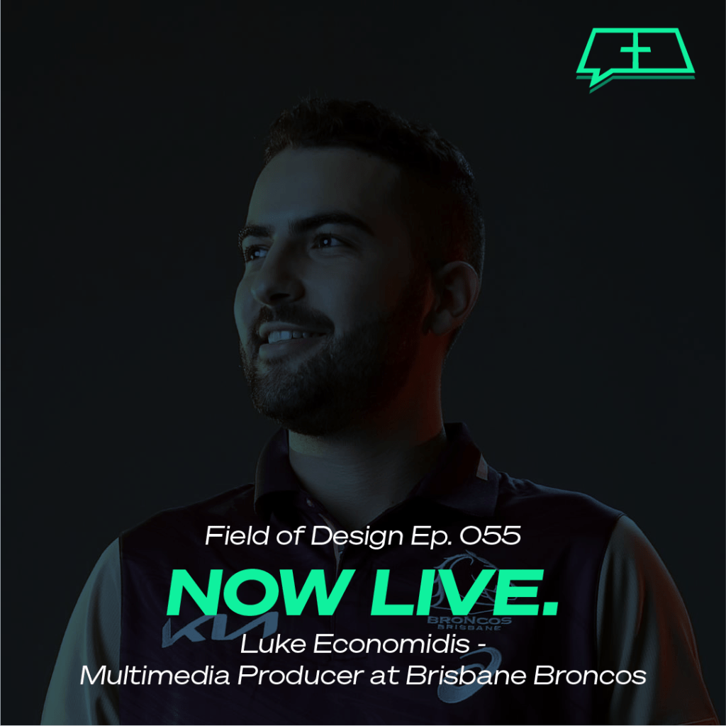 Ep 55 – Luke Economidis – Multimedia Producer at Brisbane&nbsp;Broncos
